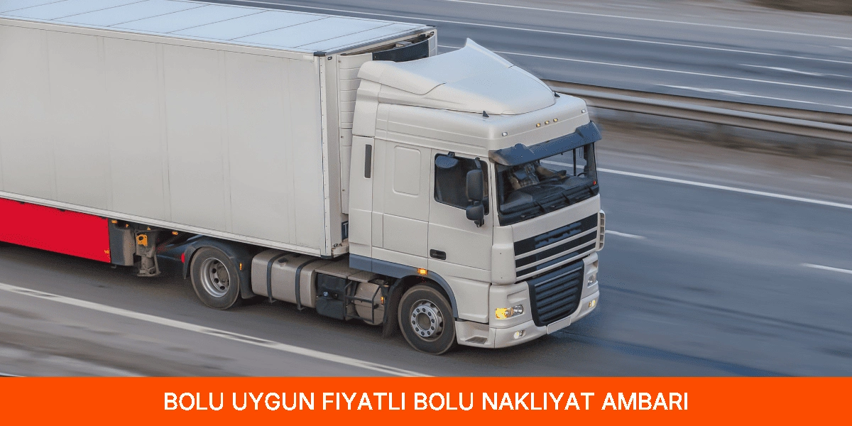 Uygun Fiyatlı Bolu Nakliyat Ambarı
